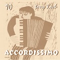 ACCORDISSIMO 10 : la polka del trillo-la vie en rose-perdido-tu vuo' fa l'américano-its'now or never-topsy-perez prado mambo-espana-petite fleur-rock and roll medley-oblivion-la marche turque-c'est si bon-chitarra romana-tico tico-piemontésina-swing42-américa-swing gitan trad-ramona-concerto d'aranjuez-djangology