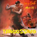  TANGOSSIMO 02  volver-amigo piazzola-clavel del aire-preparense-la mosca- tzigane tango-euro tango- hoy-adios nonino-tendresse/adios muchachos-confesion-pygmalion-zaraza-j'attends-llora amigo-fièvre-maipu-maria-svp-crépusculo